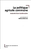La politique agricole commune : anatomie d'une transformation