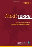 Mediterra 2008 : les futurs agricoles et alimentaires en Méditerranée