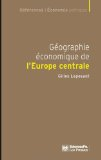 Géographie économique de l'europe centrale : recomposition et européanisation des territoires
