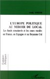 L'Europe politique au miroir du local : les fonds structurels et les zones rurales en France, en Espagne et au Royaume-Uni