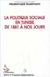 La politique sociale en Tunisie de 1881 à nos jours