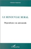 Le renouveau rural : dépendance ou autonomie ? Pour une refondation de l'économie rurale