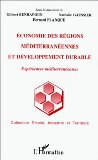 Economie des régions méditerranéennes et développement durable : expériences méditerranéennes