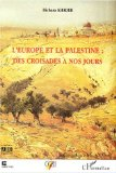 L'Europe et la Palestine : des croisades à nos jours