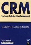 CRM, customer relationship management : la gestion de la relation client