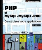 PHP et MySQL - MySQLi - PDO. Construisez votre application