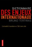 Dictionnaire des enjeux internationaux : l'actualité mondiale en 750 mots-clés