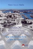 Maroc : émergence et développement global. Une volonté plus forte que les crises