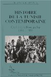 Histoire de la Tunisie contemporaine : de Ferry à Bourguiba 1881-1956