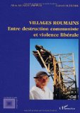 Villages roumains : entre destruction communiste et violence libérale