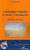 L'agriculture française en proie à l'écologisme : moissons interdites