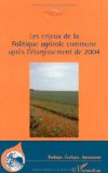 Les enjeux de la politique agricole commune après l'élargissement de 2004 : actes