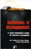 Institutions et développement : la fabrique institutionnelle et politique des trajectoires de développement