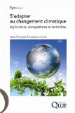 S'adapter au changement climatique : agriculture, écosystèmes et territoires