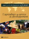 L'agriculture au service du développement. Rapport sur le développement dans le monde 2008