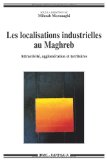 Les localisations industrielles au Maghreb