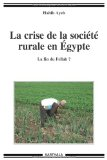 La crise de la société rurale en Egypte : la fin du Fellah ?