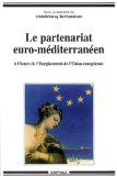 Le partenariat euro-méditerranéen à l'heure du cinquième élargissement de l'Union européenne