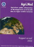 Agri.Med : agriculture, pêche, alimentation et développement rural durable dans la région méditerranéenne. Rapport annuel 2005