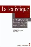 La logistique : une approche innovante des organisations