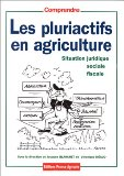 Les pluriactifs en agriculture entre traditions et innovations : situation juridique, sociale, fiscale
