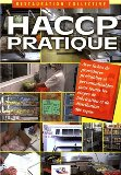 HACCP pratique : restauration collective. Avec fiches de procédures préétablies et personnalisables pour toutes les étapes de fabrication et de distribution des repas