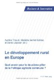 Le développement rural en Europe : quel avenir pour le deuxième pilier de la Politique agricole commune ?