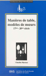 Manières de table, modèles de moeurs : 17ème-20ème siècle [Donation Louis Malassis]