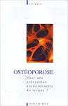 Ostéoporose : pour une prévention nutritionnelle du risque ? [Donation Louis Malassis]