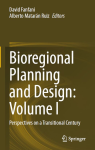 Bioregional planning and design: perspectives on a transitional century [volume I]