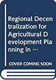 Regional decentralization for agricultural development planning in the Near East and North Africa