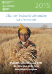 Objectifs internationaux 2015 de réduction de la faim : des progès inégaux. L'état de l'insécurité alimentaire dans le monde 2015
