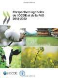 Perspectives agricoles de l'OCDE et de la FAO 2013-2022