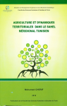 Agriculture et dynamiques territoriales dans le Sahel méridional tunisien