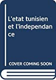 L'état tunisien et l'indépendance