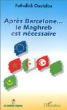 Après Barcelone, le Maghreb est nécessaire