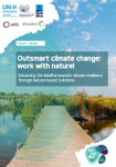 Outsmart climate change: work with nature! Enhancing the mediterraneans climate resilience through nature-based solutions