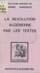 La révolution algérienne par les textes