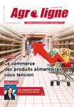 Agroligne, n. 124 - Janvier-Avril 2025 - Le commerce des produits alimentaires sous tensions