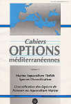 Diversification des espèces de poissons en aquaculture marine : actes du séminaire du réseau CIHEAM sur les aspects technologiques de l'aquaculture en Méditerranée (TECAM)