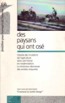 Des paysans qui ont osé. Histoire des mutations de l'agriculture dans une France en modernisation. La révolution silencieuse des années cinquante.