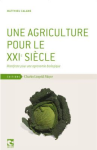 Une agriculture pour le XXIème siècle : manifeste pour une agronomie biologique