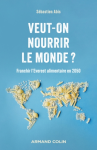 Veut-on nourrir le monde ? Franchir l'Everest alimentaire en 2050