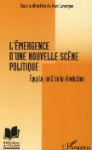L'émergence d'une nouvelle scène politique : Egypte, an 2 de la révolution