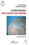 La Méditerranée, enjeu géopolitique mondial