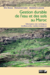 Gestion durable de l'eau et des sols au Maroc : valorisation des techniques traditionnelles méditérannéennes