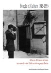 Peuple et Culture 1945-1995 : 50 ans d'innovations au service de l'éducation populaire