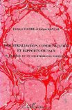 Industrialisation, communication et rapports sociaux en Turquie et en Méditerranée Orientale