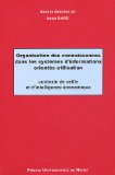 Organisation des connaissances dans les systèmes d'information orientés utilisation : contexte de veille et d'intelligence économique