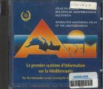 AREMM : Atlas en Réseau des Espaces Méditerranéens Multimédia. Premier système d'information sur la Méditerranée [CD-ROM] = AREM: Interactive multimedia atlas of the Mediterranean. First information system covering the Mediterranean [CD-ROM]